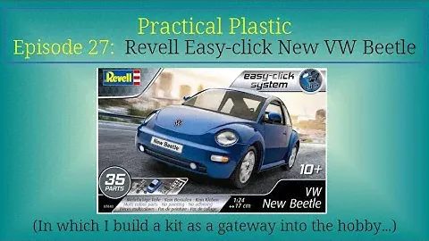 Practical Plastic, Episode 27: Revell New Beetle