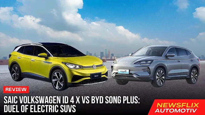 Review - SAIC Volkswagen ID 4 X vs BYD Song PLUS: Duel of Electric SUVs