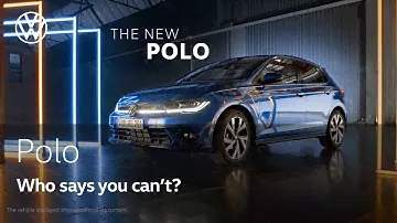 The new Polo | Who says you can’t? | Volkswagen