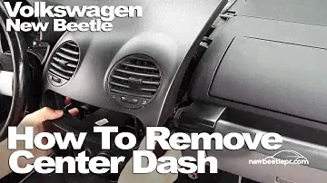 New Beetle - How To Remove Center Dash