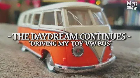 The Daydream Continues!!! - Riding in my VW Bus Toy - Volkswagen Bus Tricks.